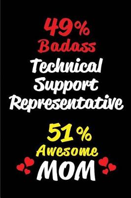 Book cover for 49% Badass Technical Support Representative 51% Awesome Mom