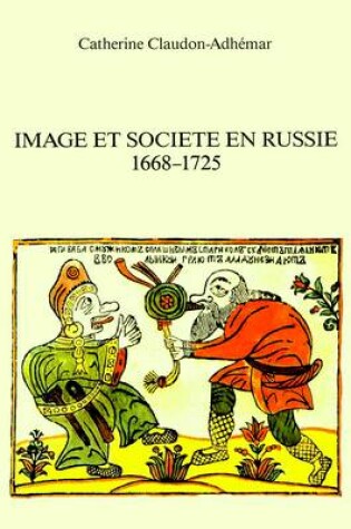 Cover of Image Et Societe En Russie. 1668-1725