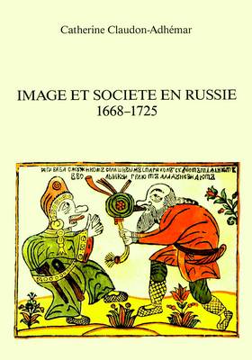 Book cover for Image Et Societe En Russie. 1668-1725