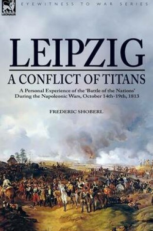 Cover of Leipzig--A Conflict of Titans