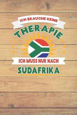 Book cover for Ich Brauche Keine Therapie Ich Muss Nur Nach Sudafrika