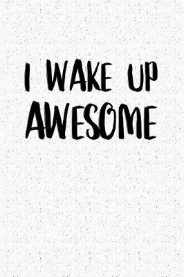 Book cover for I Wake Up Awesome