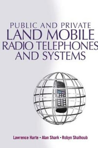 Cover of Public and Private Land Mobile Radio Telephones and Systems