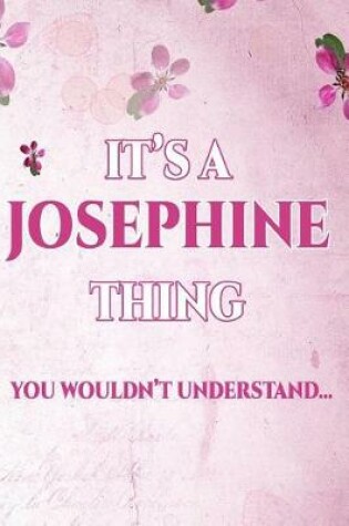 Cover of It's A JOSEPHINE Thing You Wouldn't Understand