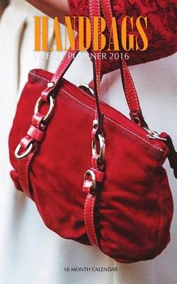 Book cover for Handbags Weekly Planner 2016