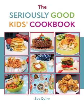 Book cover for The Seriously Good Kids' Cookbook