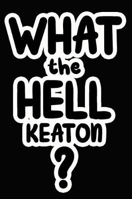 Book cover for What the Hell Keaton?