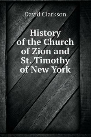 Cover of History of the Church of Zion and St. Timothy of New York