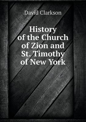 Book cover for History of the Church of Zion and St. Timothy of New York