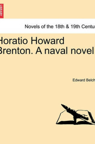 Cover of Horatio Howard Brenton. a Naval Novel.