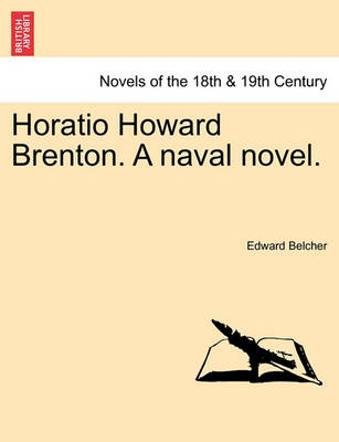 Book cover for Horatio Howard Brenton. a Naval Novel.