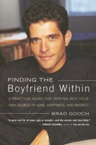 Cover of Finding the Boyfriend Within: A Practical Guide for Tapping into your own Scource of Love, Happiness, and Respect