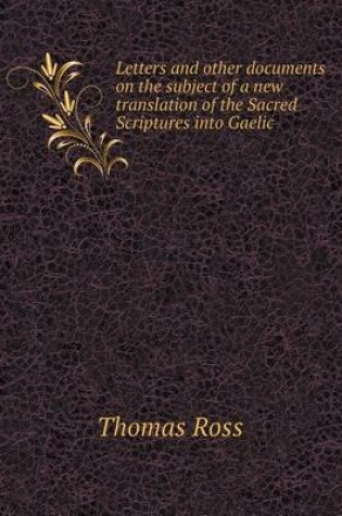 Cover of Letters and other documents on the subject of a new translation of the Sacred Scriptures into Gaelic