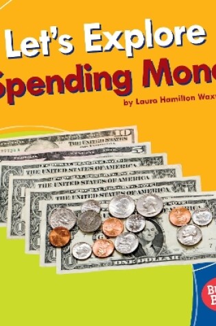 Cover of Let's Explore Spending Money