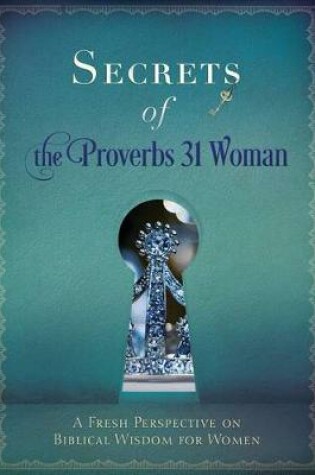 Cover of Secrets of the Proverbs 31 Woman
