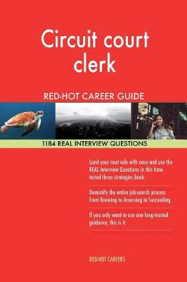 Book cover for Circuit Court Clerk Red-Hot Career Guide; 1184 Real Interview Questions