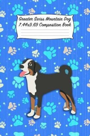 Cover of Greater Swiss Mountain Dog 7.44 X 9.69 Composition Book