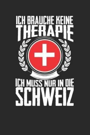 Cover of Ich brauche keine Therapie ich muss nur in die Schweiz