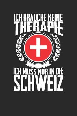 Book cover for Ich brauche keine Therapie ich muss nur in die Schweiz