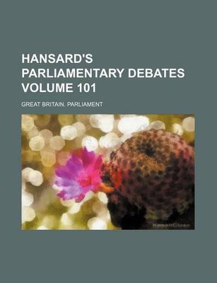 Book cover for Hansard's Parliamentary Debates Volume 101