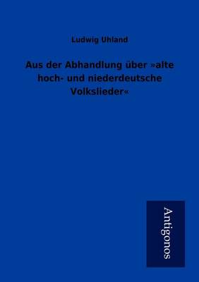 Book cover for Aus der Abhandlung �ber alte hoch- und niederdeutsche Volkslieder