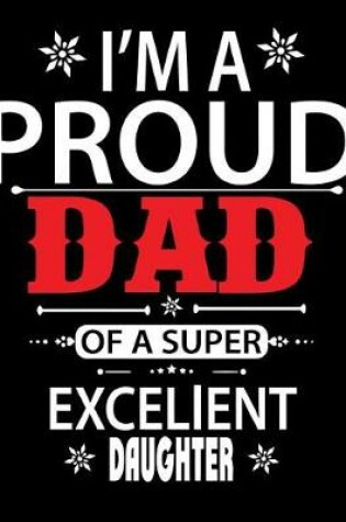 Cover of I'm a proud Dad of a super excelient daughter