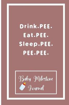 Book cover for Drink.PEE.Eat.PEE.Sleep.PEE.PEE.PEE.