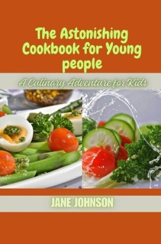Cover of The Astonishing Cookbook for Young people