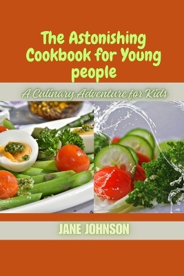 Book cover for The Astonishing Cookbook for Young people