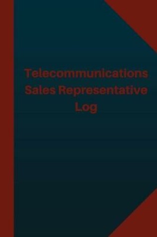 Cover of Telecommunications Sales Representative Log (Logbook, Journal - 124 pages 6x9 in