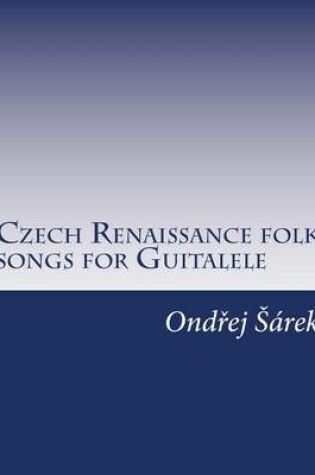 Cover of Czech Renaissance folk songs for Guitalele