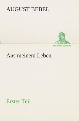 Book cover for Aus meinem Leben - Erster Teil