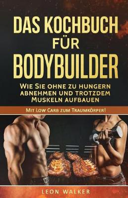 Book cover for Das Kochbuch F r Bodybuilder