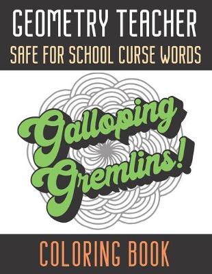 Book cover for Geometry Teacher Safe For School Curse Words Coloring Book