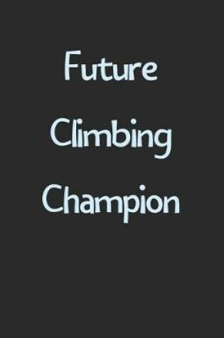 Cover of Future Climbing Champion