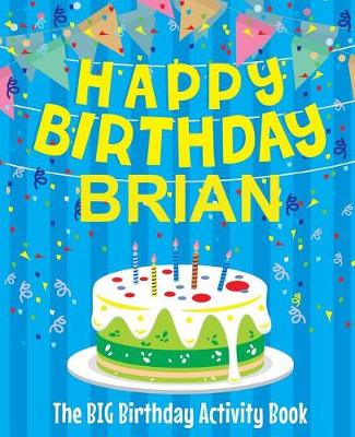 Book cover for Happy Birthday Brian - The Big Birthday Activity Book