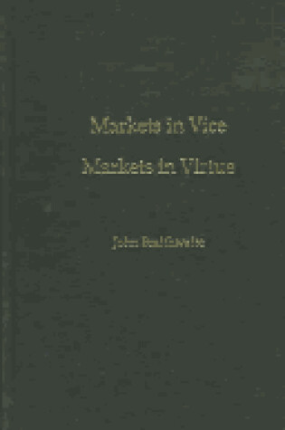 Cover of Markets in Vice, Markets in Virtue