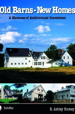 Cover of Old Barns-new Homes: a Showcase of Architectural Conversions