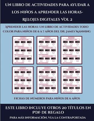 Book cover for Fichas de números para niños de 6 años (Un libro de actividades para ayudar a los niños a aprender las horas- Relojes digitales Vol 2)