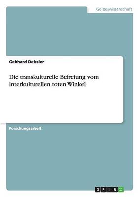 Book cover for Die transkulturelle Befreiung vom interkulturellen toten Winkel