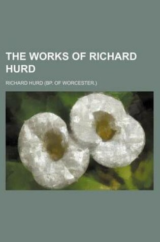 Cover of The Works of Richard Hurd (Volume 2)