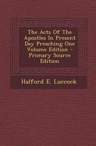 Cover of The Acts of the Apostles in Present Day Preaching One Volume Edition