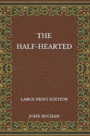 Cover of The Half-Hearted - Large Print Edition