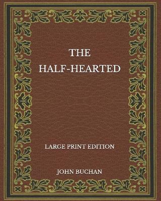 Book cover for The Half-Hearted - Large Print Edition