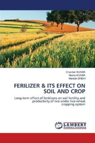 Cover of Ferilizer & Its Effect on Soil and Crop