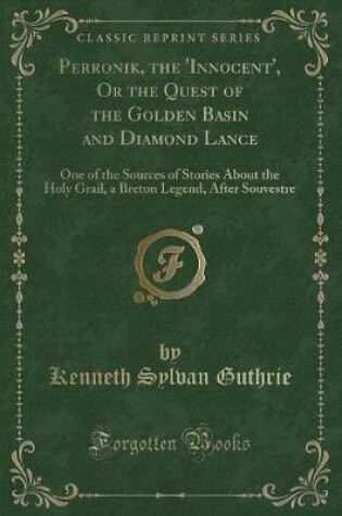 Cover of Perronik, the 'innocent', or the Quest of the Golden Basin and Diamond Lance
