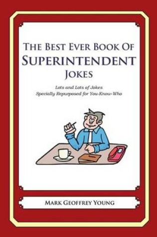 Cover of The Best Ever Book of Superintendent Jokes