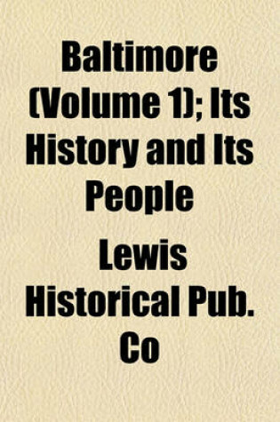 Cover of Baltimore (Volume 1); Its History and Its People