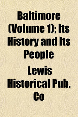 Book cover for Baltimore (Volume 1); Its History and Its People