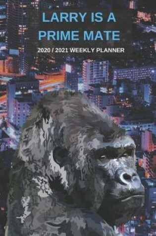 Cover of 2020 / 2021 Two Year Weekly Planner For Larry Name - Funny Gorilla Pun Appointment Book Gift - Two-Year Agenda Notebook